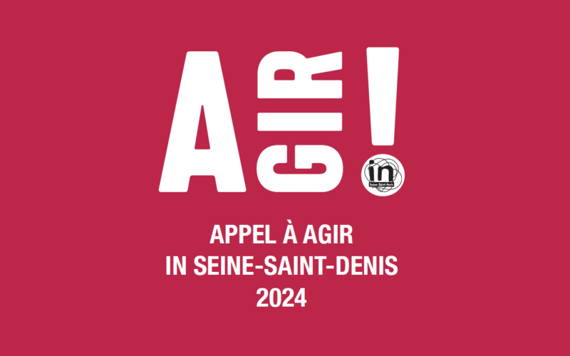 L'Appel à Agir In Seine-Saint-Denis 2024 c'est parti !