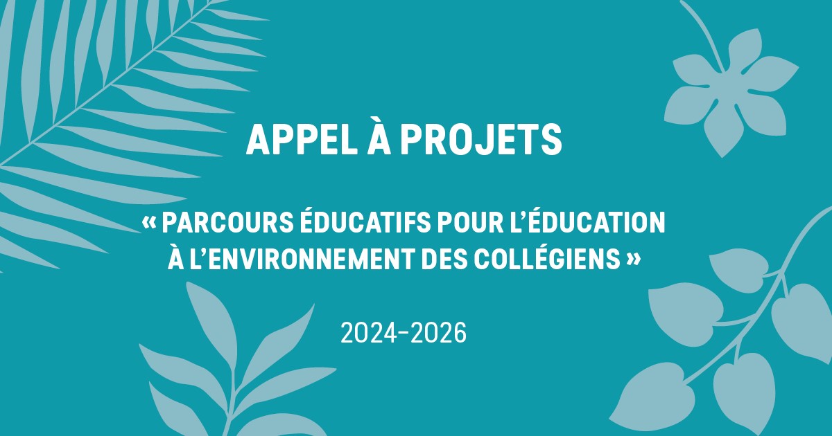 Appel à projets « Des parcours pour l'éducation à l'environnement des collégiens – 2024-2026 »
