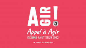 L’Appel A Agir « In Seine- Saint- Denis » 2022 est sorti !